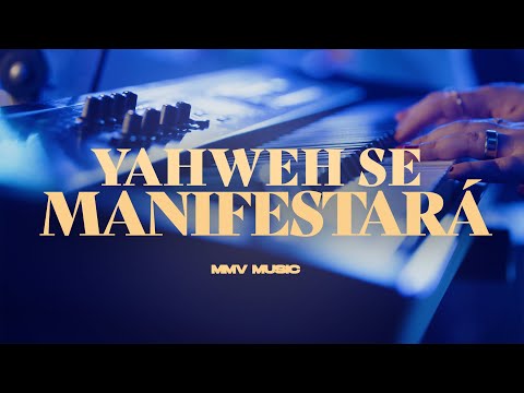 Yahweh Se Manifestará | MMV MUSIC Yahweh Se Manifestará | MMV MUSIC