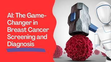 Artificial Intelligence: The Game-Changer in Breast Cancer Screening and Diagnosis | Dr Bash