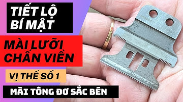 Tiết lộ bí mật cách mài lưỡi tông đơ chấn viền wahl Detailer siêu bén | Quang 3s