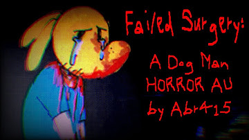 (TW, READ DESC) Failed Surgery: A Dog Man HORROR AU by Abr415 / Tiny Aleik