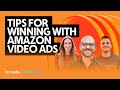 Tips for Winning with Amazon Video Ads