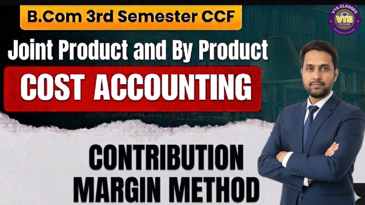 Contribution Margin Method | Joint Product and By Product | B.Com 3rd ...
