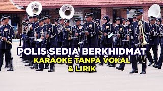 Polis Sedia Berkhidmat Lagu Rasmi PDRM (Karaoke Tanpa Vokal & Lirik Lagu)
