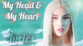 Ava Max - My Head & My Heart (Jonas Blue Remix) Lyrics