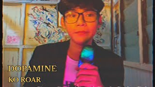 DOPAMINE // KO ROAR (Visualizer)