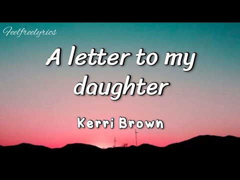 Kerri Brown - A letter to my daughter(easy lyrics)