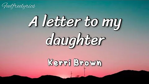 Kerri Brown - A letter to my daughter(easy lyrics) - DayDayNews