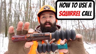 HOW TO USE A SQUIRREL CALL  Squirrel Hunting Tips