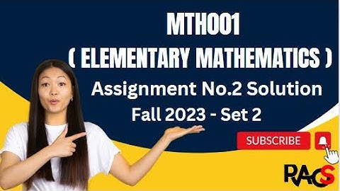 MTH001 (Elementary Mathematics) Assignment No.2 Solution Fall 2023 - Set 2
