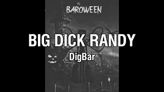 DigBar – BIG DICK RANDY 3: THE END Lyrics