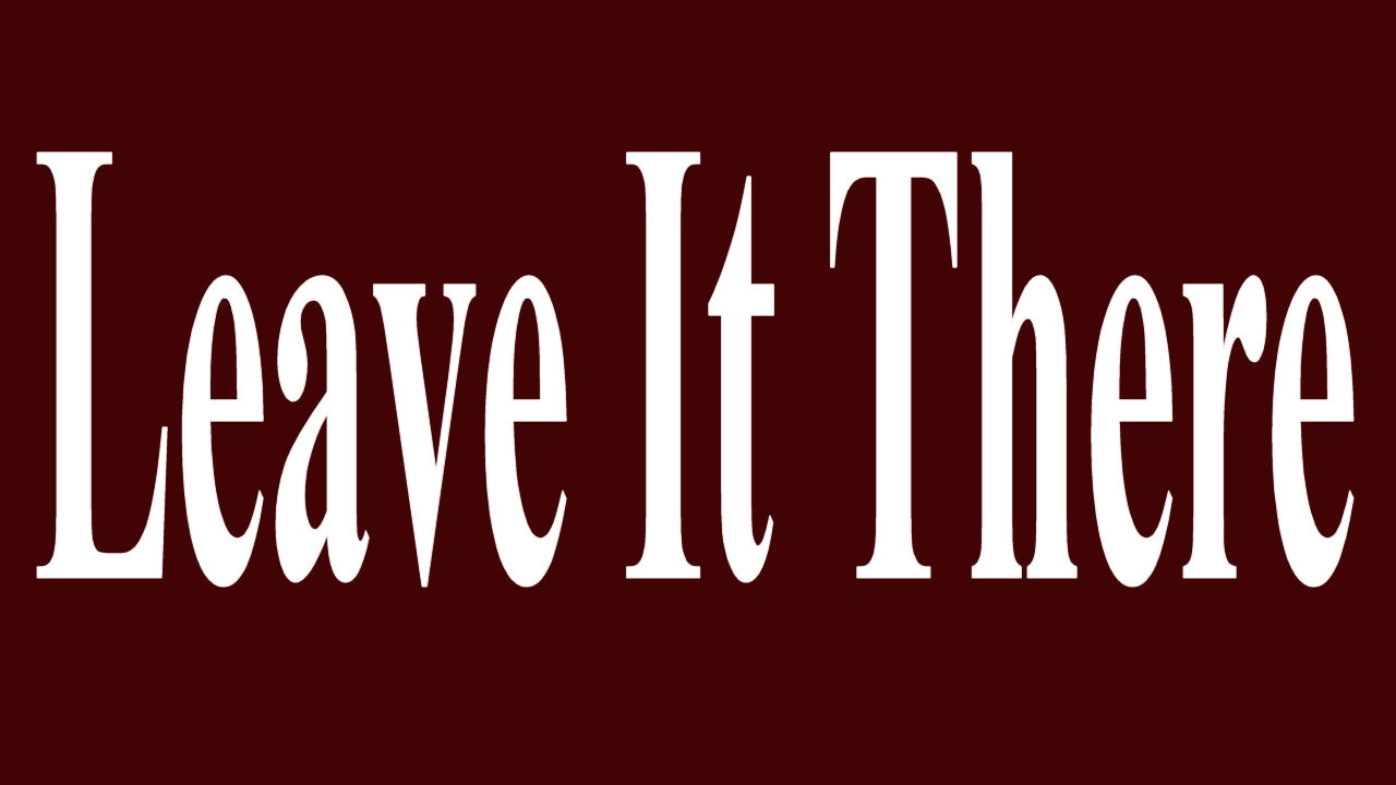 Leave It There - Karaoke - Always Glorify God!!! - YouTube