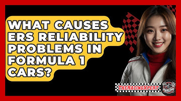 What Causes ERS Reliability Problems In Formula 1 Cars? - The Racing Xpert