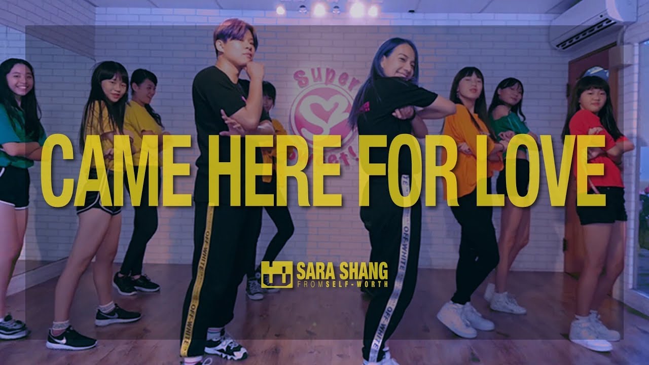 Sigala, Ella Eyre - Came Here for Love / Choreography by Sara Shang & Wind Chuang (SELF-WORTH)