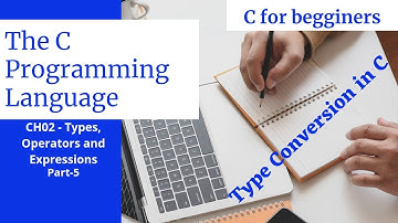 CH02Type Conversion in C|DennisRitchie|TypesOperators and Expressions(part 5)|CProgramming4Beginners