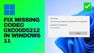 [Easy Guide] Fix Missing Codec 0xc00d5212 in Windows 11