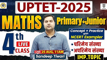 UPTET 2025 Maths | Primary + Junior | NCERT Based Class 4th Live CLASS | Sandeep Tiwari Sir