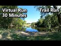 Virtual run  trail run   30 minute virtual run  workout