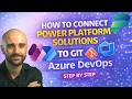 How to Connect Power Platform Solutions to Git in Azure DevOps Step by Step