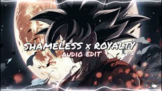 Shameless & Royalty Tik Tok Version Edit