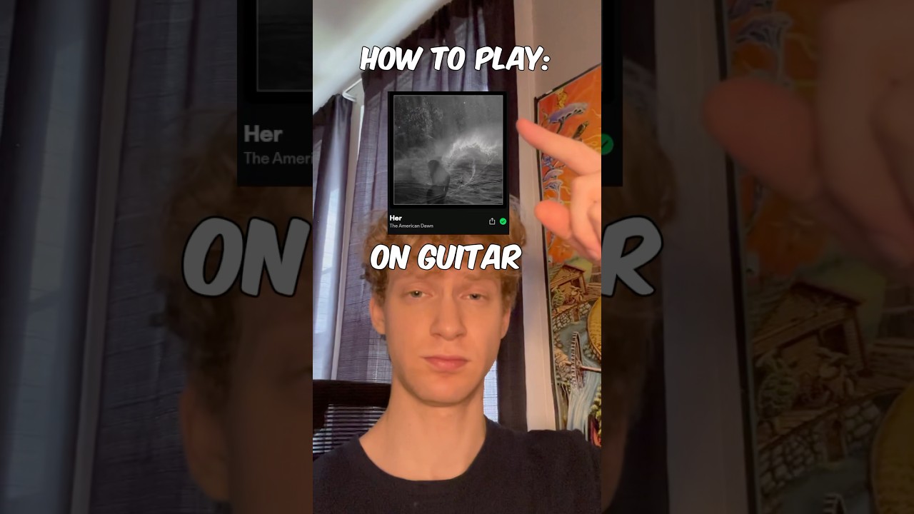 Play “Her” by The American Dawn on guitar 