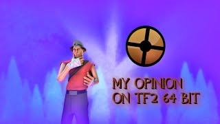 TF2 64-bit - New Information + My Opinion