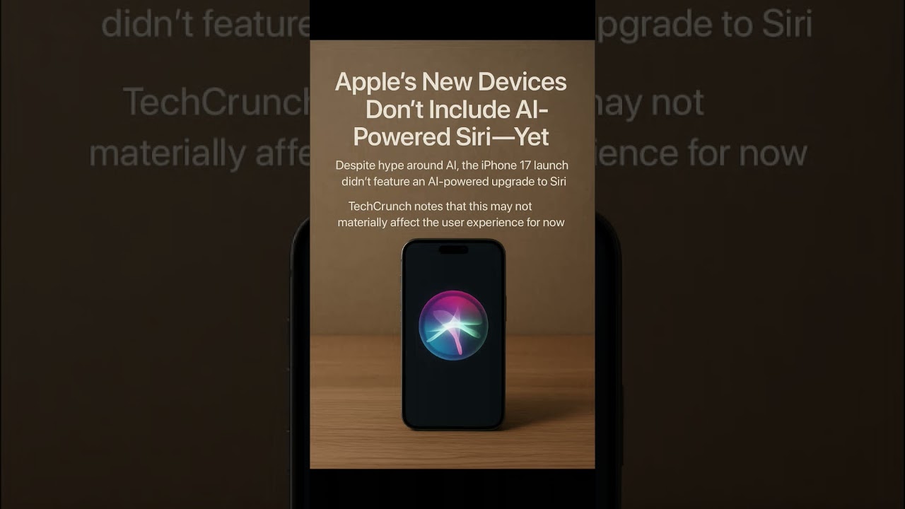 Apple skips AI Siri in iPhone 17 launch, focusing on hardware upgrades; AI Siri may come later 🤖📱