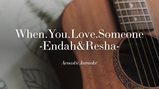 When You Love Someone - Endah n Resha - Acoustic Karaoke