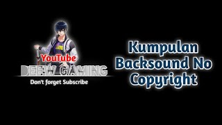 Kumpulan Backsound No Copyright| By.DeewGaming screenshot 3