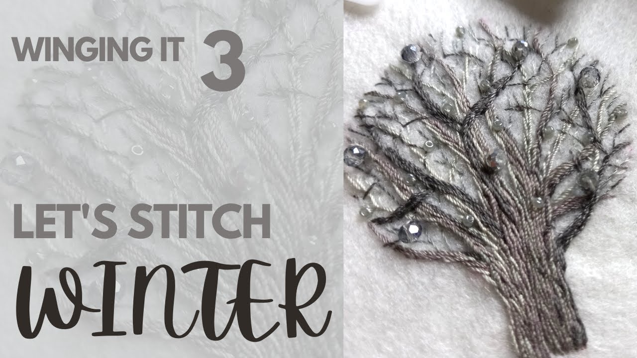 Beginner Embroidery Stitch Along Winging It Week 3 - Winter Tree Textile Art Project