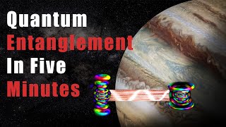 Quantum Entanglement in 5 minutes Profile