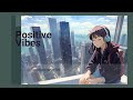 Lofi hip hop songs your daily playlist of positive vibes  good vibes music 369