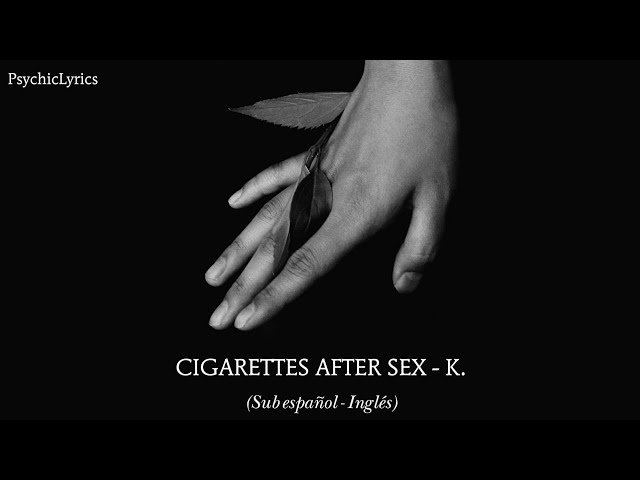 otras versiones de cigarettes after sex k Cigarettes After Sex