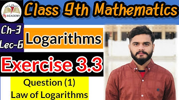 9th Class Maths | CH-3 | Exercise 3.3 | Question (1) | Laws of Logarithms