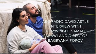 ABC Radio's David Astle talks to Samah Sabawi & Bagryana Popov about their upcoming production THEM