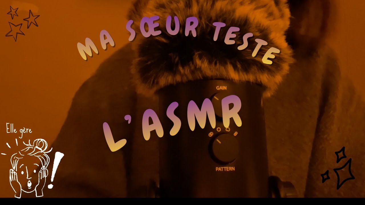 ASMR ~ MA SOEUR TESTE L'ASMR ( elle gère) 😍🌙