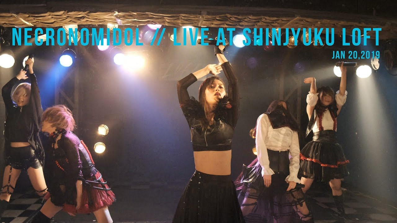 NECRONOMIDOL // Live at Shinjyuku LOFT Jan 20,2019