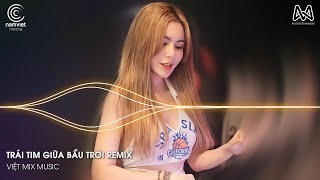 TRÁI TIM GIỮA BẦU TRỜI REMIX | KHỔ ĐAU KHÔNG LÀM ĐÔI VAI ANH MANG THEO RUN SỢ REMIX TIKTOK