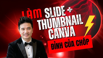 Hướng Dẫn Làm Slide & Thumbnail Bằng Canva Đỉnh Cao | Thầy Richdad Lộc
