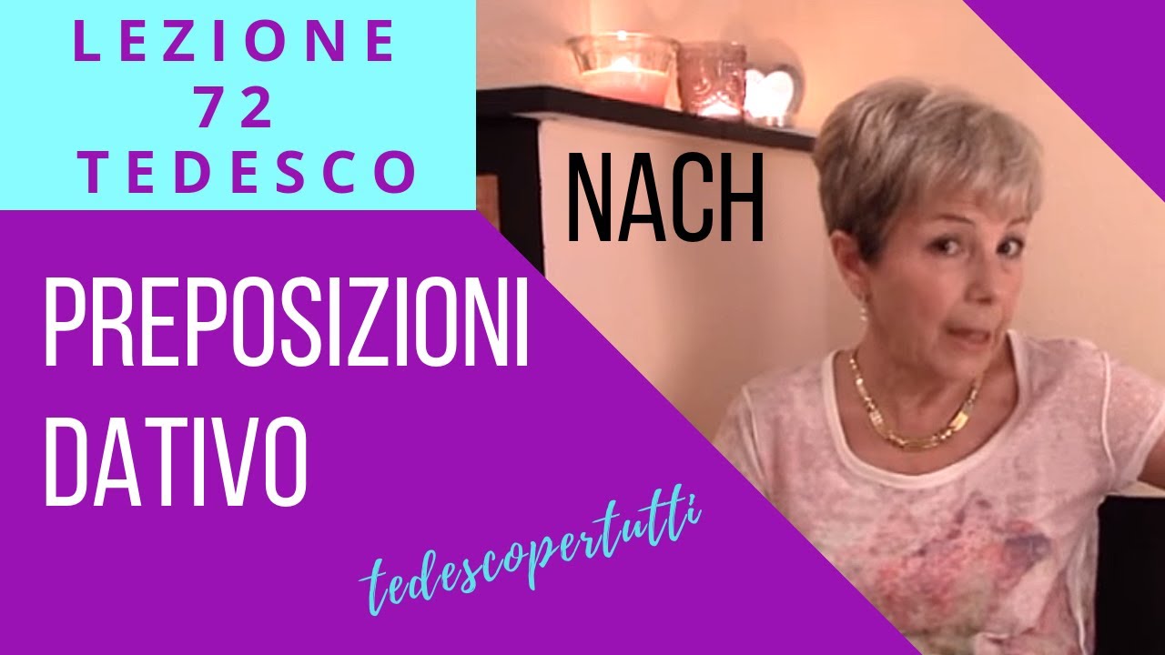 72 TEDESCO -NACH- Preposizioni Dativo