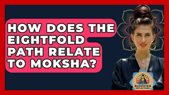 How Does The Eightfold Path Relate To Moksha? - Buddhism Reflections