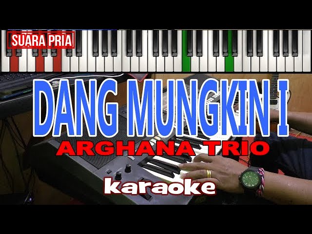 KARAOKE-DANG MUNGKIN I(ARGHANA TRIO)SUARA PRIA-Live Keyboard || Download Style Dideskripsi class=