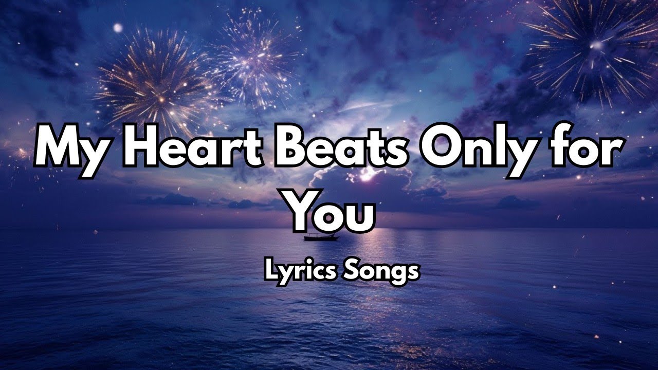 My Heart Beats Only for You 💋 English (Lyrics) New Beautiful Romantic Love Song 2025