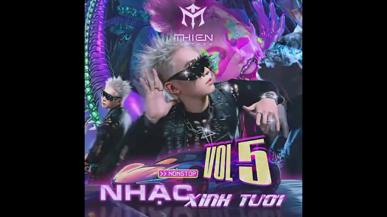 Nhạc Xinh Tươi Vol 5 Full Thienmatthew 2026