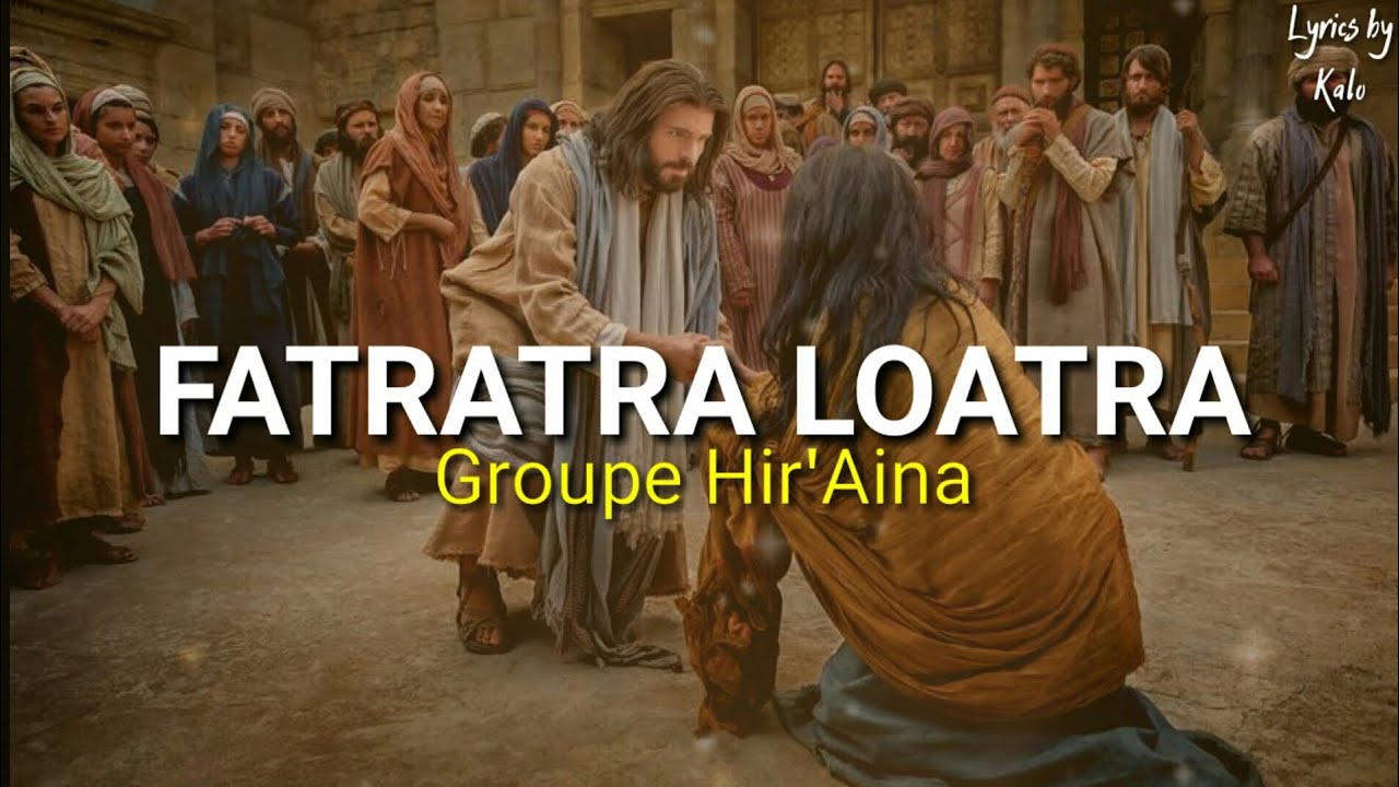 FATRATRA LOATRA - Groupe Hir'Aina (Lyrics)