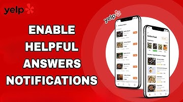 How To Enable Helpful Answers Notifications On Yelp App