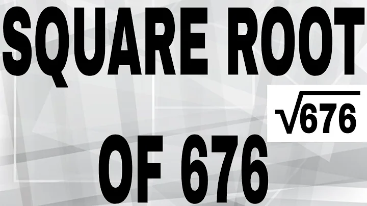 SQUARE ROOT OF 676