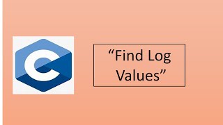 Calculating Log Values in C Programming