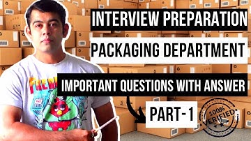 PACKAGING DEPARTMENT IMPORTANT QUESTIONS WITH ANSWERS I INTERVIEW PREPARATION I PART-1