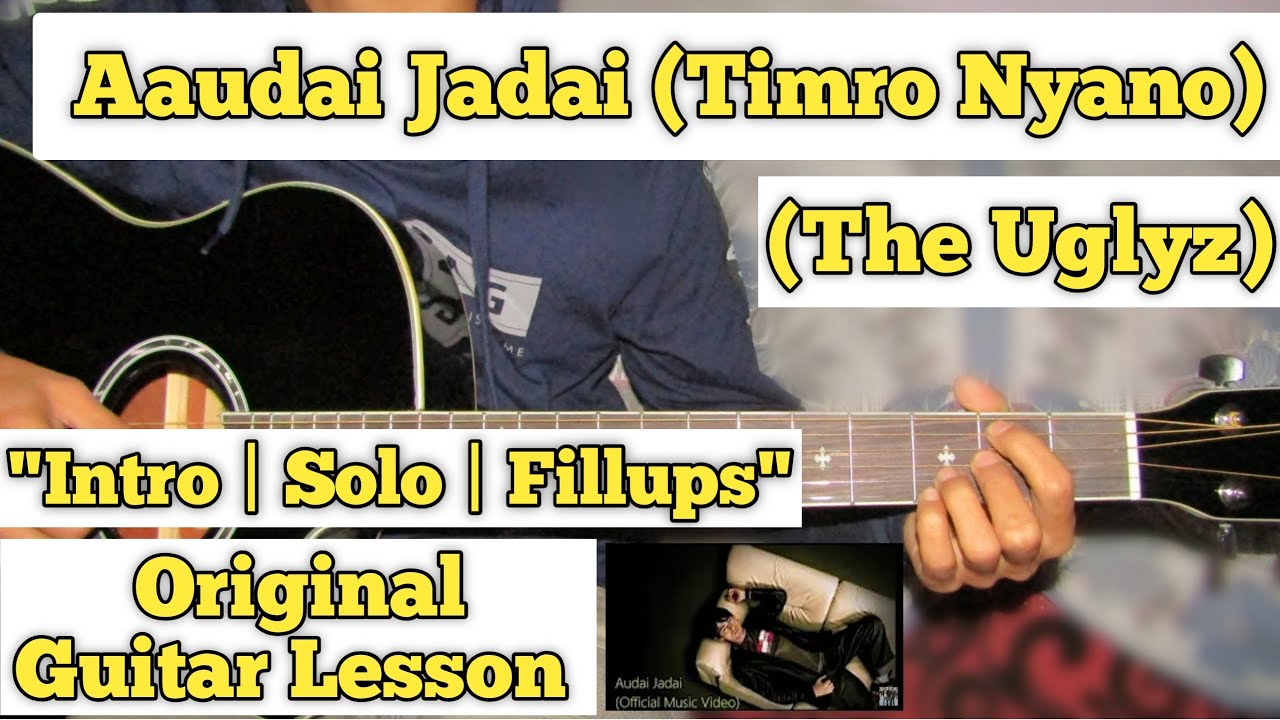 Aaudai Jadai Timro Nyano   The Uglyz  Guitar Lesson  Intro  Solo  Fillups  With Tab