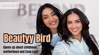 BeautyyBird Opens Up About Her Childhood, Motherhood And Casa Leal l Beyond The Makeup l Episode 6
